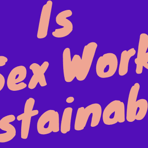 「セックスワークの方がサステナブルに働ける」に対する4つの違和感