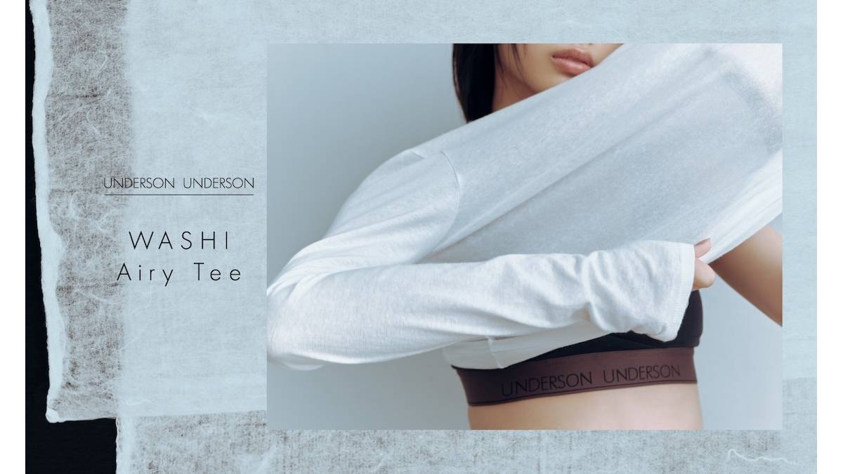 ＜UNDERSON UNDERSON＞和紙を30％以上使用。軽やかな着心地のエアリーロングTシャツが登場